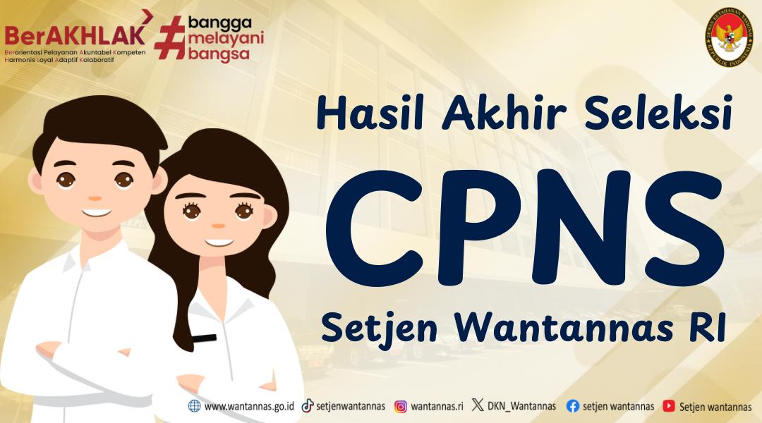 HASIL AKHIR SELEKSI PENGADAAN CPNS SETJEN WANTANNAS RI T.A. 2024